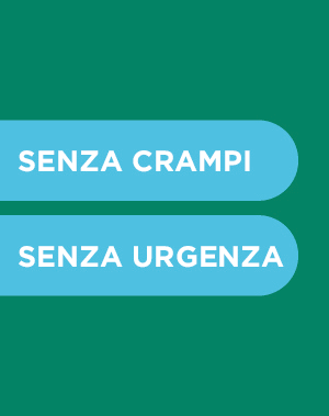 SENZA CRAMPI
SENZA URGENZA